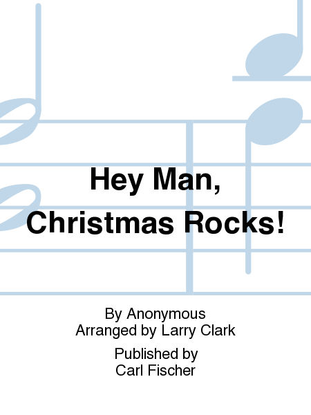 Hey Man, Christmas Rocks!