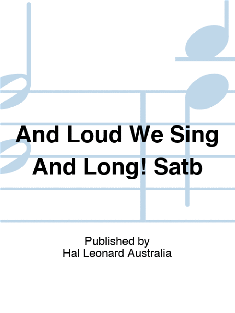 And Loud We Sing And Long! Satb 4-Part scores gallery preview page 1