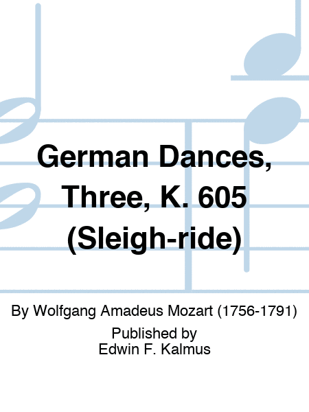 German Dances, Three, K. 605 (Sleigh-ride)