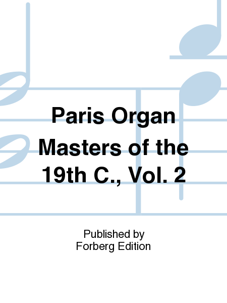 Paris Organ Masters of the 19th C., Vol. 2