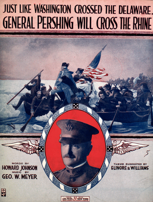 (Just Like Washington Crossed the Delaware), General Pershing Will Cross the Rhine