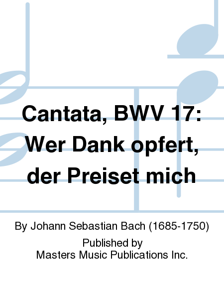 Cantata, BWV 17: Wer Dank opfert, der Preiset mich