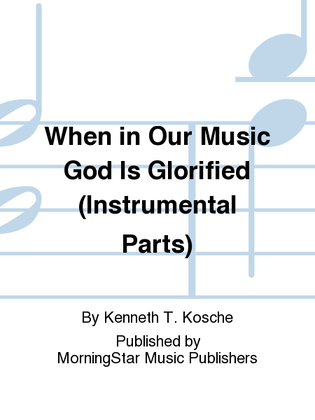 When in Our Music God Is Glorified (Instrumental Parts)