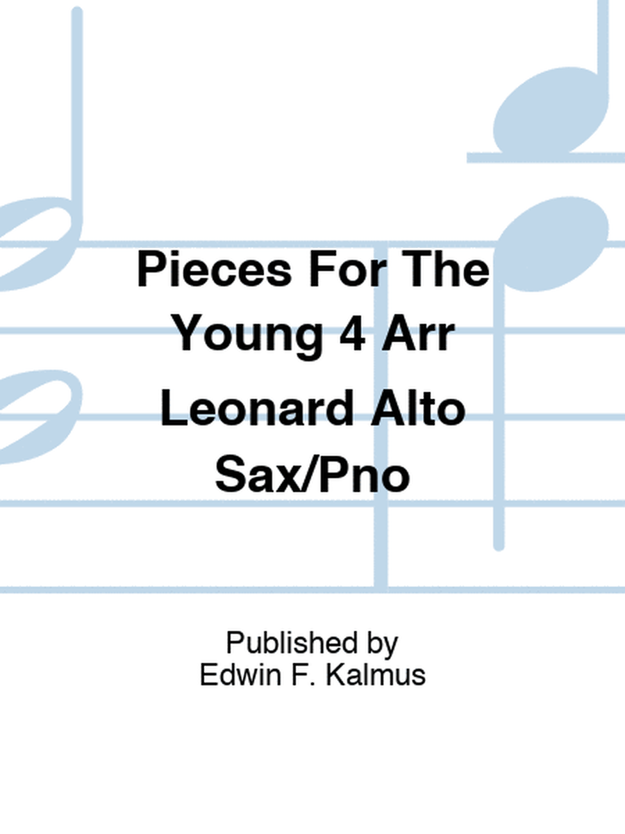 Pieces For The Young 4 Arr Leonard Alto Sax/Pno