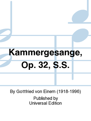 Kammergesange, Op. 32, S.S.