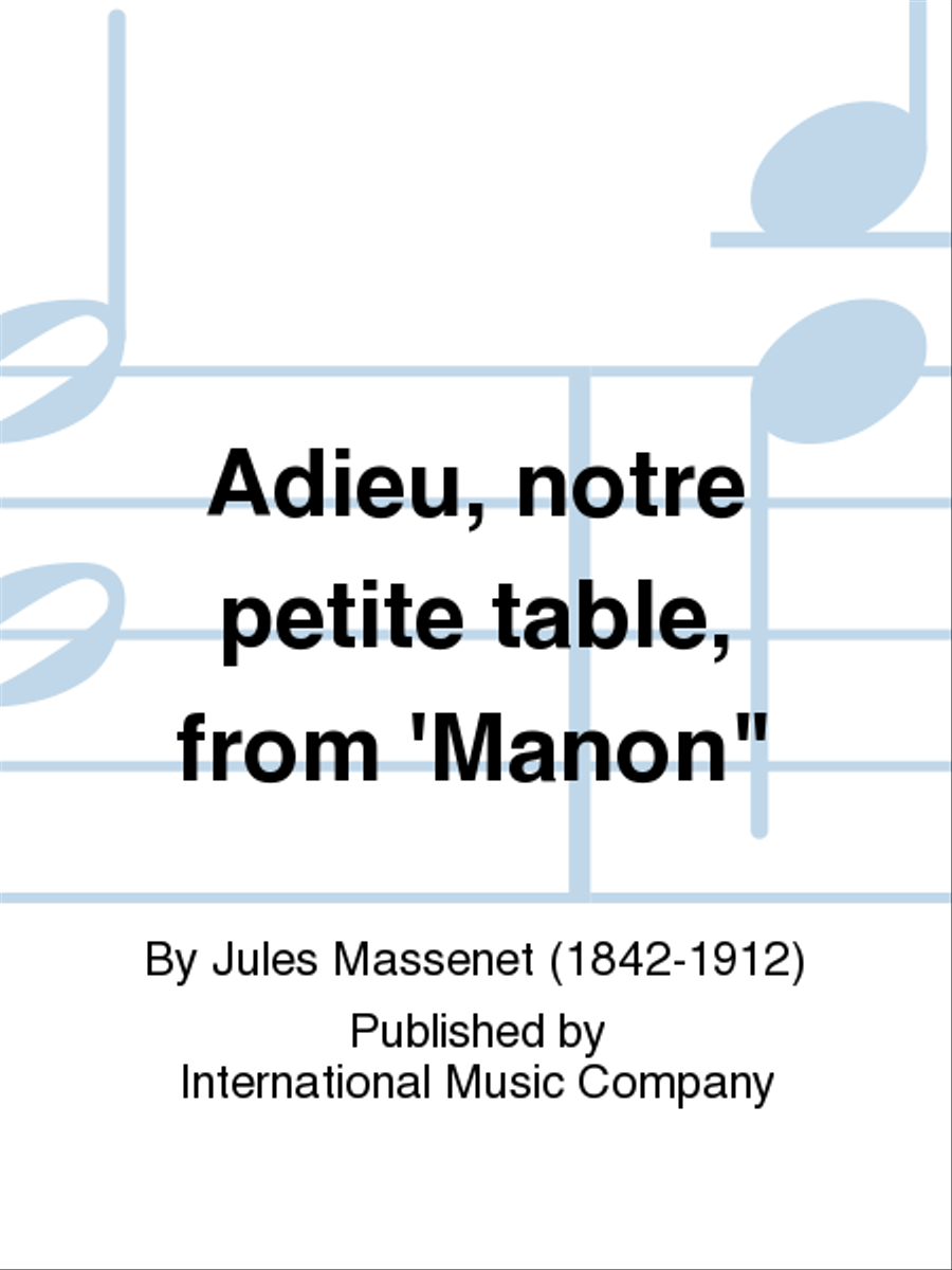 Adieu, Notre Petite Table, From 'Manon (F. & E.) (S.)