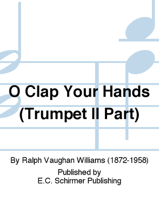 Book cover for O Clap Your Hands (Trumpet II Part)