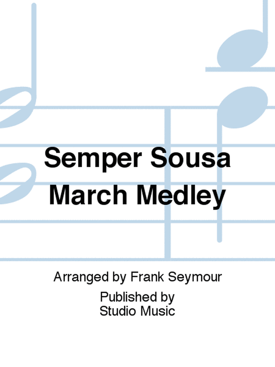 Semper Sousa March Medley