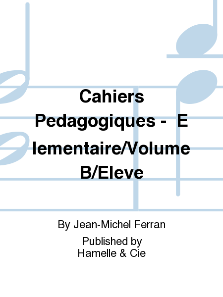 Cahiers Pedagogiques - Elementaire/Volume B/Eleve