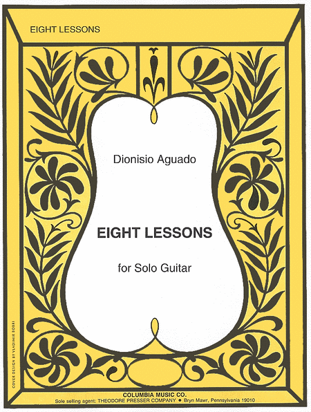 Dionisio Aguado: 8 Lessons for Solo Guitar