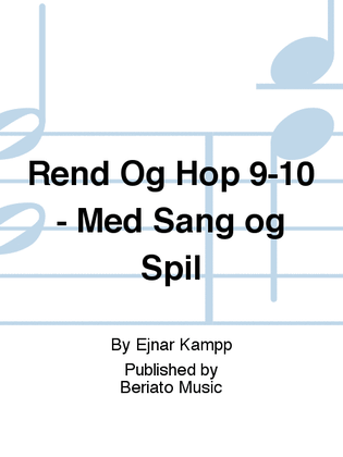 Rend Og Hop 9-10 - Med Sang og Spil