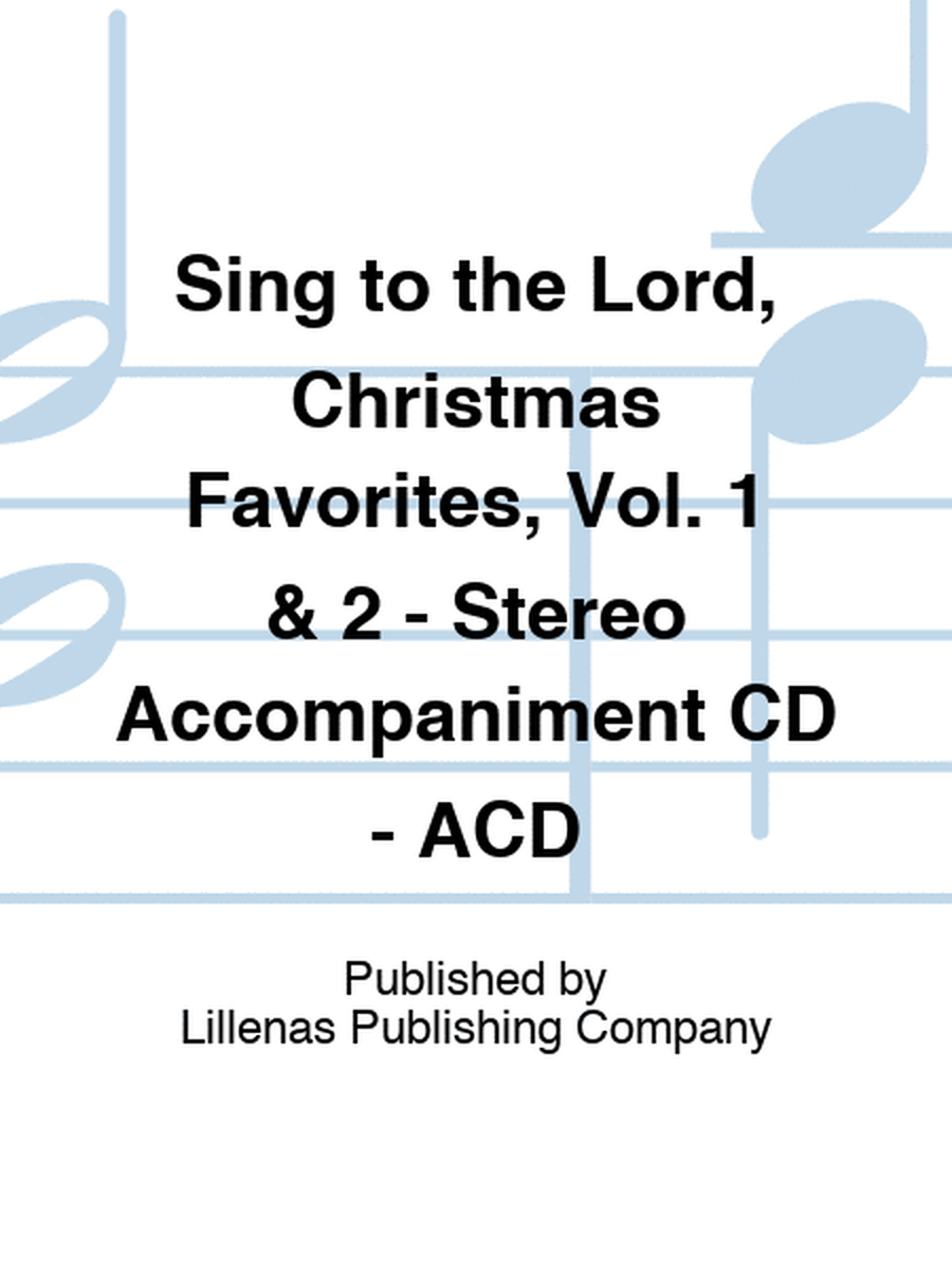 Sing to the Lord, Christmas Favorites, Vol. 1 & 2 - Stereo Accompaniment CD - ACD