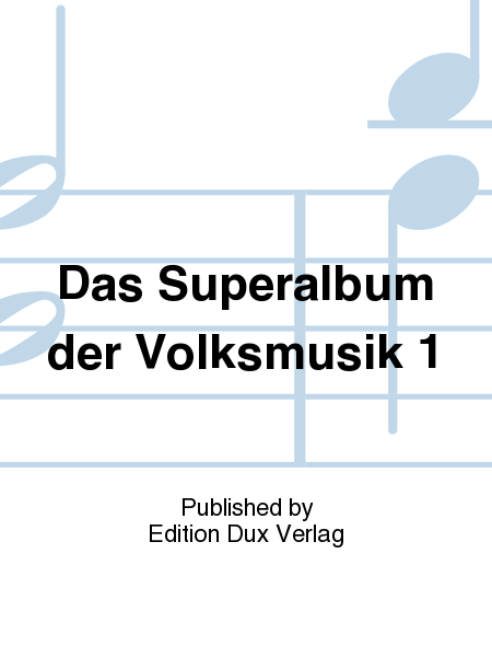 Das Superalbum der Volksmusik 1