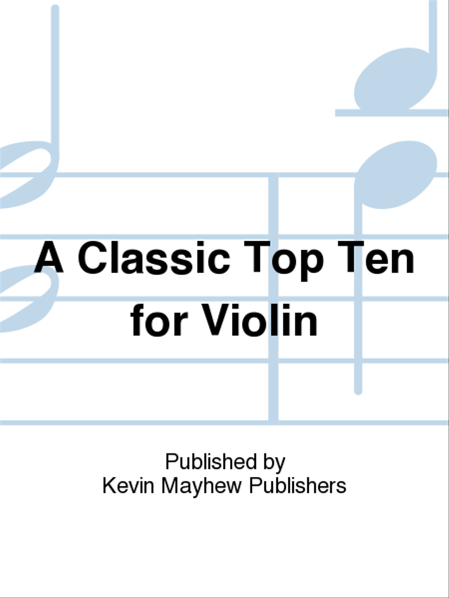 A Classic Top Ten for Violin Violin - Sheet Music