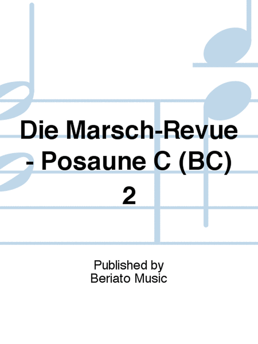 Die Marsch-Revue - Posaune C (BC) 2