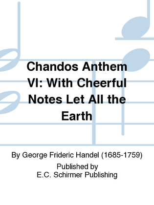 Book cover for Chandos Anthem VI: With Cheerful Notes Let All the Earth