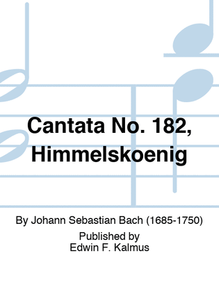 Cantata No. 182, Himmelskoenig, sei willkommen (Key of G)