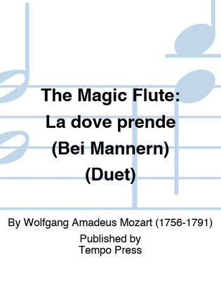 Book cover for MAGIC FLUTE, THE: La dove prende (Bei Mannern) (Duet)