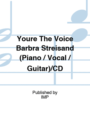 Book cover for Youre The Voice Barbra Streisand (Piano / Vocal / Guitar)/CD