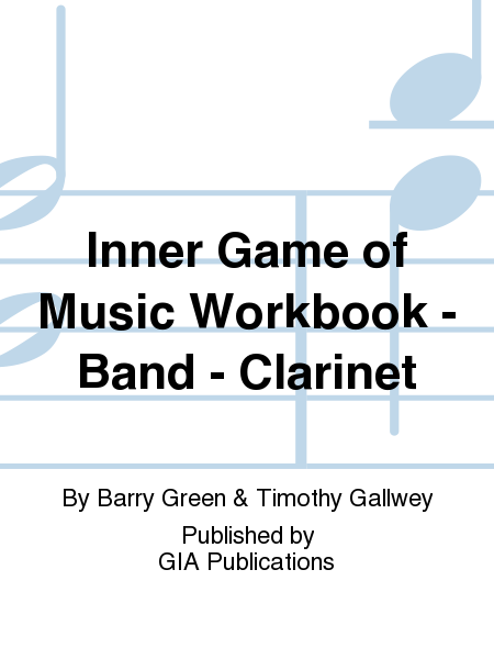 Inner Game of Music Workbook - Band - Clarinet