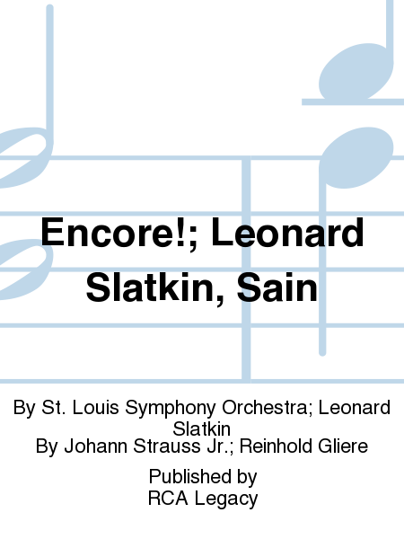 Encore!; Leonard Slatkin, Sain