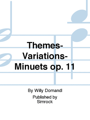 Themes-Variations-Minuets op. 11