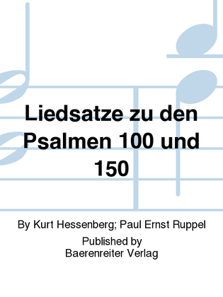 Liedsätze zu den Psalmen 100 und 150