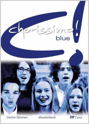 chorissimo! blue. Choral collection for equal voices. Perfomer's volume (Chorissimo blue fur gleiche Stimmen)