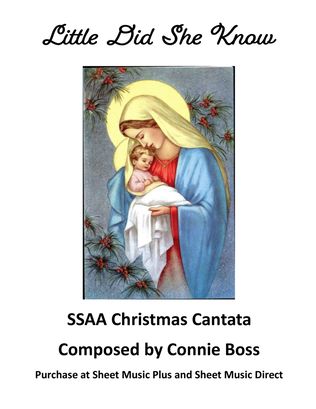 Little Did She Know SSAA Christmas Cantata with optional instruments and piano