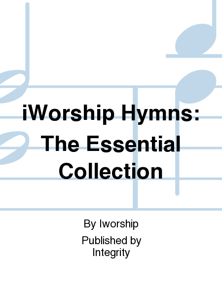 iWorship Hymns: The Essential Collection