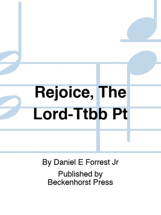 Rejoice, The Lord-Ttbb Pt