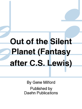 Out of the Silent Planet (Fantasy after C.S. Lewis)