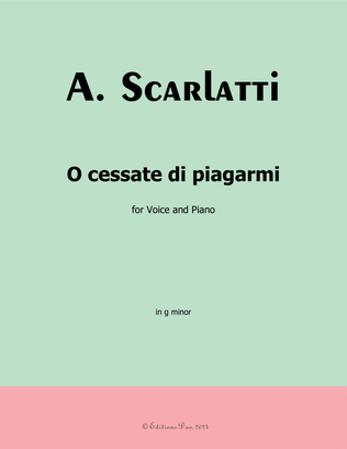 O cessate di piagarmi, by Scarlatti, in g minor