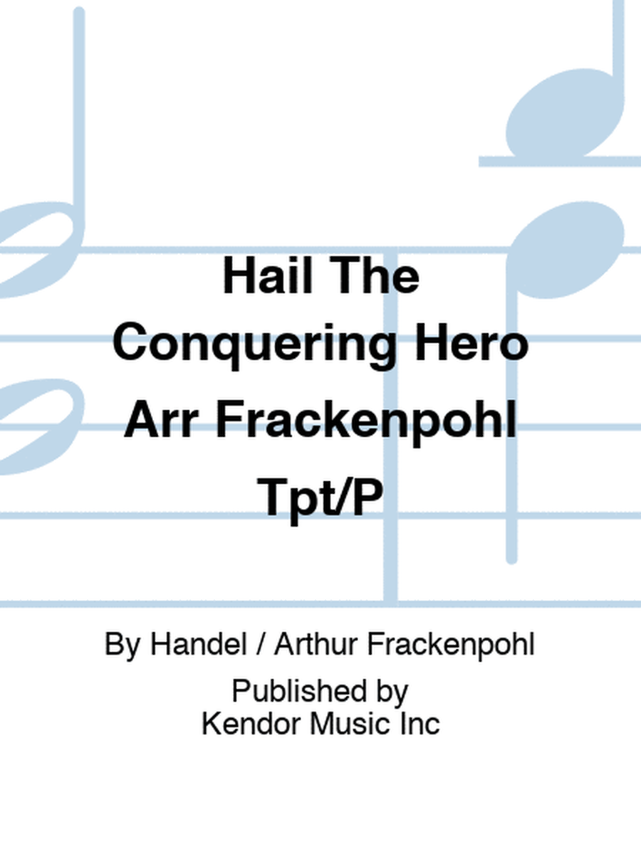 Hail The Conquering Hero Arr Frackenpohl Tpt/P