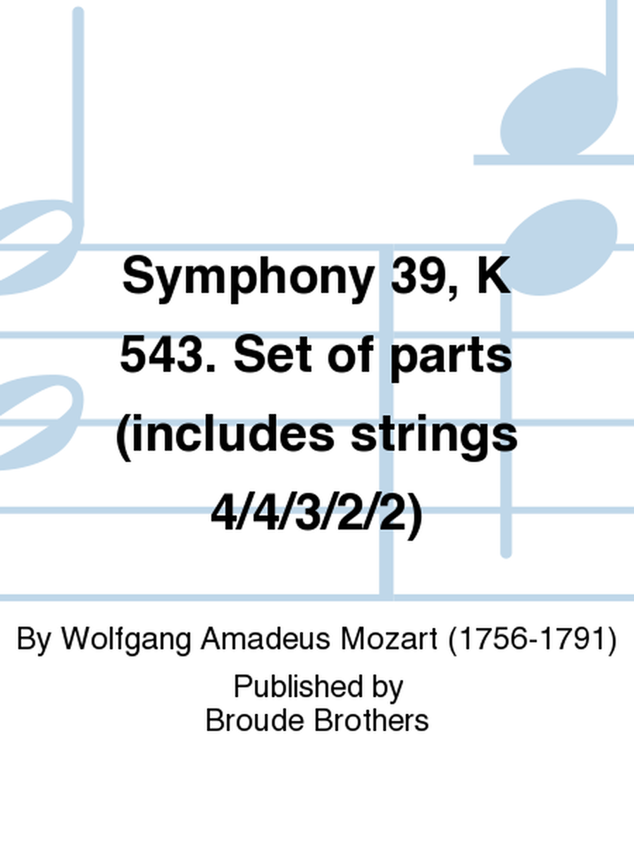 Symphony 39, K 543. Set of parts (includes strings 4/4/3/2/2)
