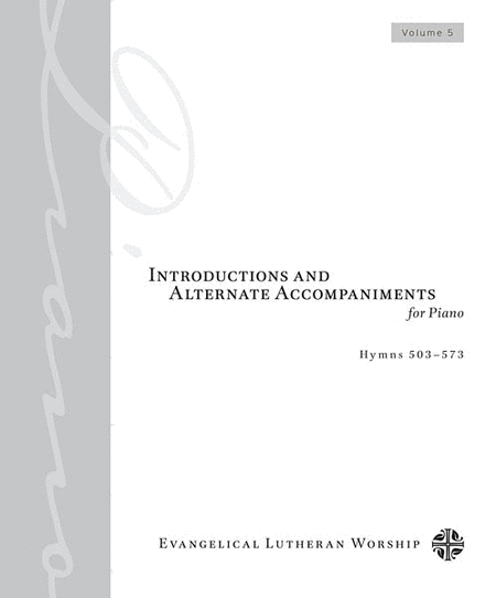 Introductions and Alternate Accompaniments for Piano, Volume 5: Hymns 503-573