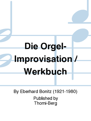 Die Orgel-Improvisation / Werkbuch