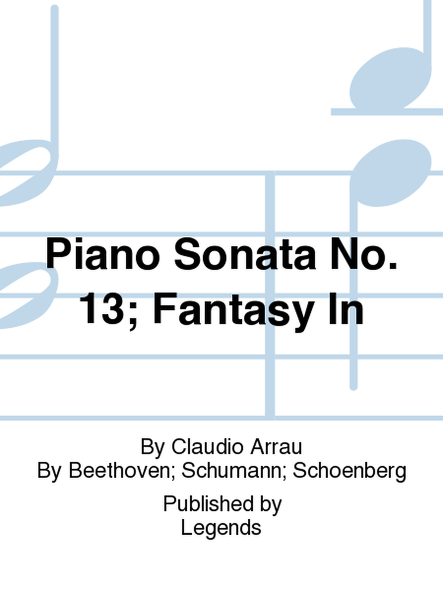 Piano Sonata No. 13; Fantasy In
