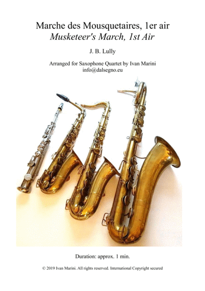 MARCHE DES MOSQUETAIRES (Musketeer's March) - by J. B. Lully - for Saxophone Quartet