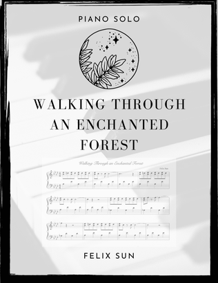 Walking Through an Enchanted Forest (Cinematic Piano Solo) - Felix Sun