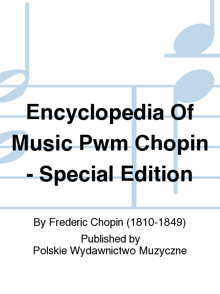 Encyclopedia Of Music Pwm Chopin - Special Edition