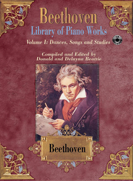 Beethoven Library Of Piano Works - Compiled and Edited by Donald and Delayna Volume I--Dances, Songs, and Studies Beattie