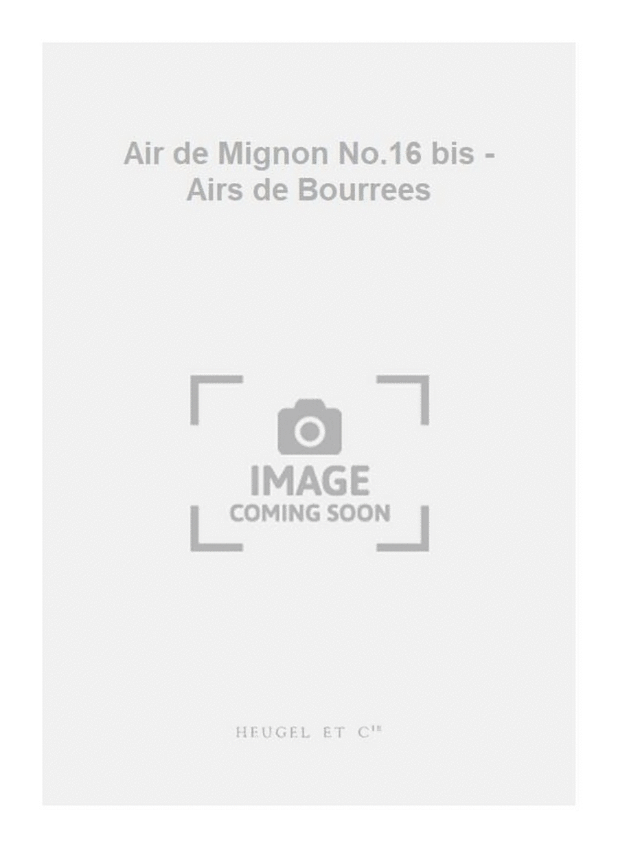 Air de Mignon No.16 bis - Airs de Bourrees