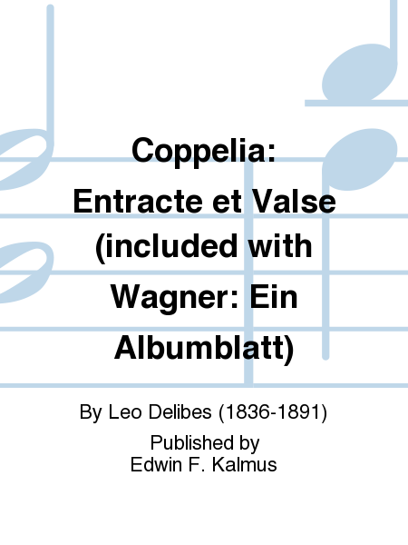 Coppelia: Entracte et Valse (included with Wagner: Ein Albumblatt)