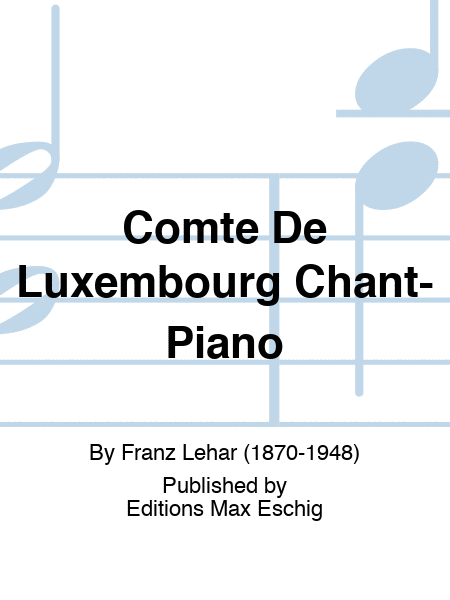 Comte De Luxembourg Chant-Piano