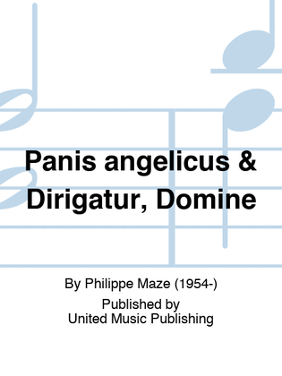 Panis angelicus & Dirigatur, Domine