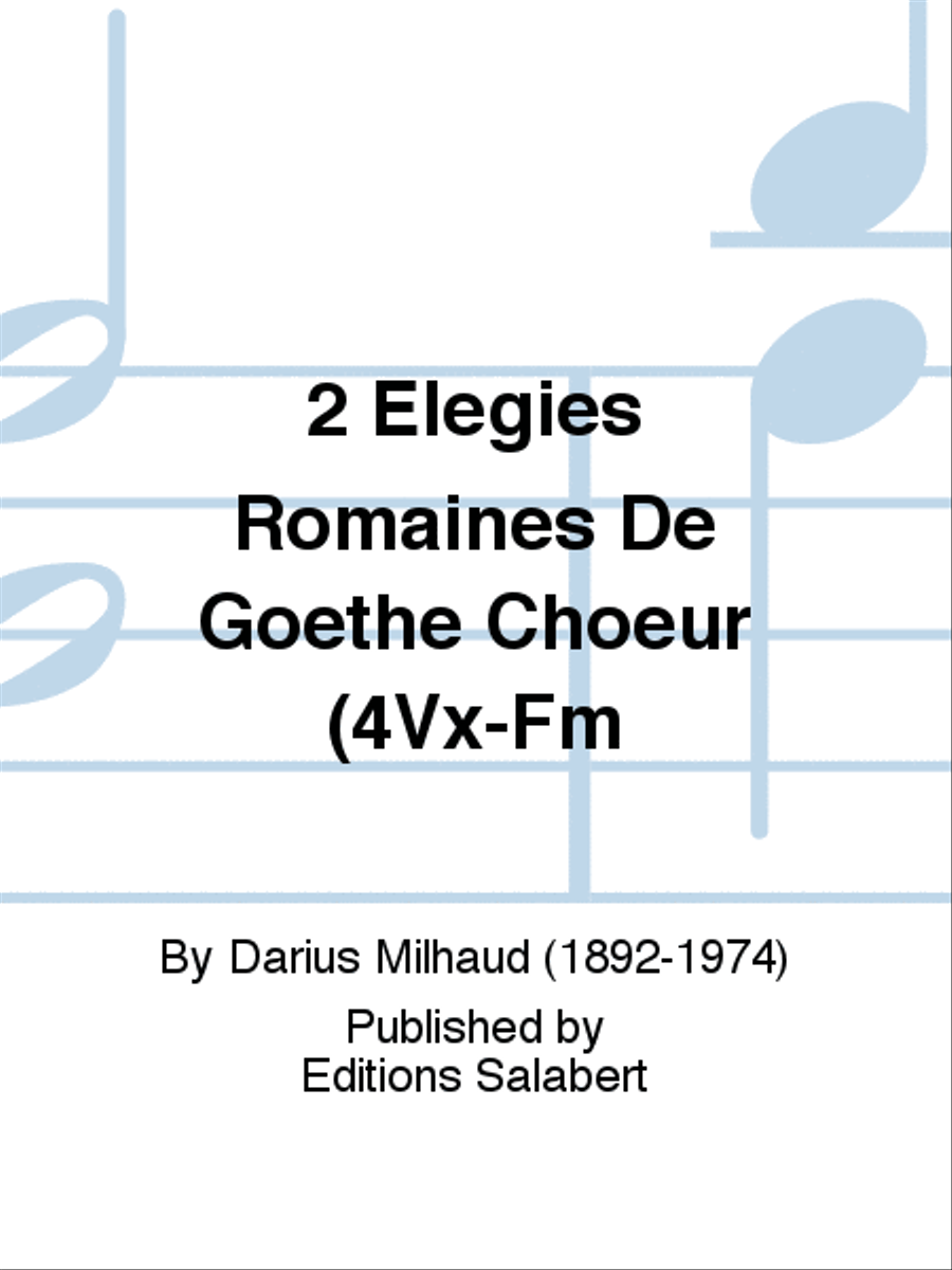 2 Elegies Romaines De Goethe Choeur (4Vx-Fm A Cappella scores gallery preview page 1