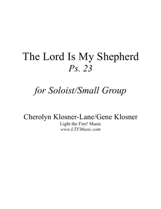 The Lord Is My Shepherd (Ps. 23) [Soloist/Small Group]