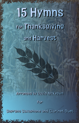 Book cover for 15 Favourite Hymns for Thanksgiving and Harvest for Soprano Saxophone and Clarinet Duet