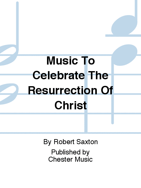 Music To Celebrate The Resurrection Of Christ